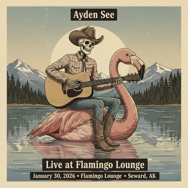 Graphic for Ayden See live at Flamingo Lounge in Seward, Alaska on January 30, 2026.