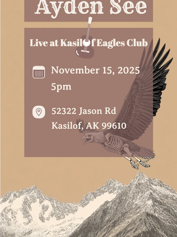 Graphic for Ayden See solo performance at Kasilof Eagles Club in Kasilof, Alaska on October 15, 2025.